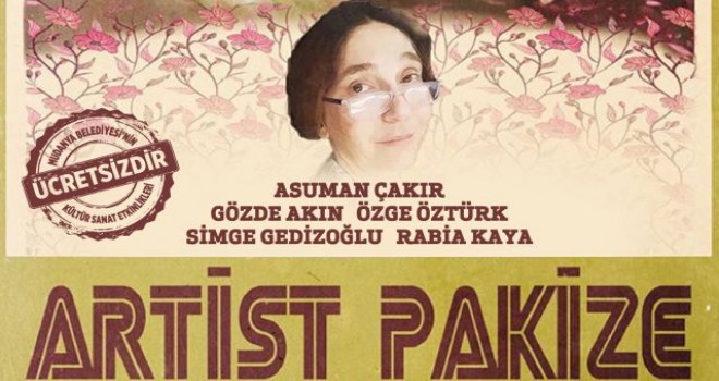 Artist Pakize Mudanya'da sahneleniyor